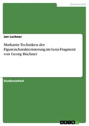 Cover von Markante Techniken der Figurencharakterisierung im Lenz-Fragment von Georg Büchner