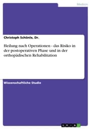 Cover von Heilung nach Operationen - das Risiko in der postoperativen Phase und in der orthopädischen Rehabilitation