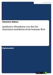 Cover von Qualitative Abstraktion von Zeit für Annotation und Retrieval im Semantic Web