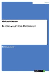 Cover von Football As An Urban Phenomenon