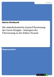 Cover von Die mittelschottische Aeneis-Übersetzung des Gavin Douglas - Strategien der Übersetzung in der frühen Neuzeit