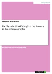 Cover von Zu: Über die (Un)Wichtigkeit des Raumes in der Schulgeographie