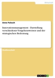 Cover von Innovationsmanagement - Darstellung verschiedener Vorgehensweisen und der strategischen Bedeutung