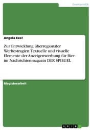 Cover von Zur Entwicklung überregionaler Werbestragien: Textuelle und visuelle Elemente der Anzeigenwerbung für Bier im Nachrichtenmagazin DER SPIEGEL