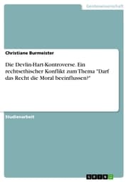 Cover von Die Devlin-Hart-Kontroverse. Ein rechtsethischer Konflikt zum Thema 'Darf das Recht die Moral beeinflussen?'