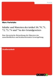 Cover von Inhalte und Materien der Artikel 30,70,71,72,73,74 und 74a des Grundgesetzes