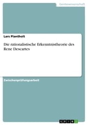 Cover von Die rationalistische Erkenntnistheorie des Rene Descartes