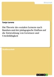 Cover von Die Theorie des sozialen Lernens nach Bandura und der pädagogische Einfluss auf die Entwicklung von Gewissen und Urteilsfähigkeit