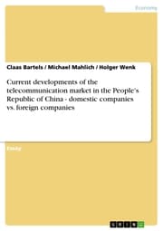Cover von Current developments of the telecommunication market in the People's Republic of China - domestic companies vs. foreign companies