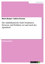 Cover von Die südafrikanische Stadt: Strukturen, Prozesse und Problem vor und nach der Apartheid
