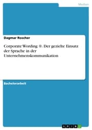 Cover von Corporate Wording ®. Der gezielte Einsatz der Sprache in der Unternehmenskommunikation