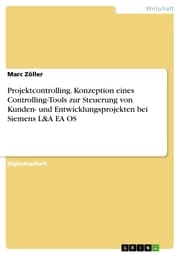 Cover von Projektcontrolling. Konzeption eines Controlling-Tools zur Steuerung von Kunden- und Entwicklungsprojekten bei Siemens L&A EA OS