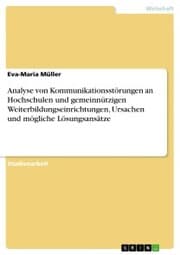 Cover von Analyse von Kommunikationsstörungen an Hochschulen und gemeinnützigen Weiterbildungseinrichtungen, Ursachen und mögliche Lösungsansätze
