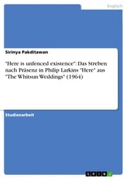 Cover von 'Here is unfenced existence': Das Streben nach Präsenz in Philip Larkins 'Here' aus 'The Whitsun Weddings' (1964)