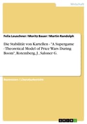 Cover von Die Stabilität von Kartellen - 'A Supergame - Theoretical Model of Price Wars During Boom', Rotemberg, J., Saloner G.