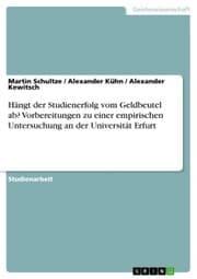 Cover von Hängt der Studienerfolg vom Geldbeutel ab? Vorbereitungen zu einer empirischen Untersuchung an der Universität Erfurt