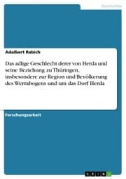 Cover von Das adlige Geschlecht derer von Herda und seine Beziehung zu Thüringen, insbesondere zur Region und Bevölkerung des Werrabogens und um das Dorf Herda