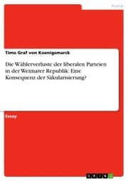 Cover von Die Wählerverluste der liberalen Parteien in der Weimarer Republik: Eine Konsequenz der Säkularisierung?