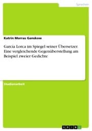 Cover von García Lorca im Spiegel seiner Übersetzer. Eine vergleichende Gegenüberstellung am Beispiel zweier Gedichte