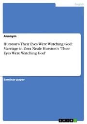 Cover von Hurston's Their Eyes Were Watching God: Marriage in Zora Neale Hurston's 'Their Eyes Were Watching God'