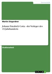 Cover von Johann Friedrich Cotta - der Verleger des 19.Jahrhunderts
