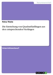 Cover von Die Entstehung von Quadratfünflingen aus den entsprechenden Vierlingen