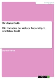 Cover von Die Gletscher der Vulkane Popocatépetl und Iztaccíhuatl