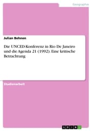 Cover von Die UNCED-Konferenz in Rio De Janeiro und die Agenda 21 (1992). Eine kritische Betrachtung