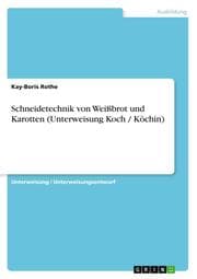 Cover von Schneidetechnik von Weißbrot und Karotten (Unterweisung Koch / Köchin)