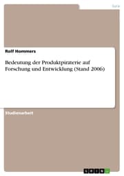 Cover von Bedeutung der Produktpiraterie auf Forschung und Entwicklung (Stand 2006)