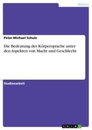 Cover von Die Bedeutung der Körpersprache unter den Aspekten von Macht und Geschlecht