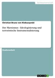 Cover von Der Marxismus - Ideologisierung und terroristische Instrumentalisierung