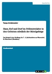 Cover von Haus, Hof und Dorf im Frühmittelalter in den Gebieten nördlich der Mittelgebirge