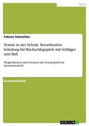 Cover von Tennis in der Schule.Koordinative Schulung für Rückschlagspiele mit Schläger und Ball
