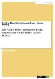 Cover von Die 'Global Player' gestern und heute. Dynamik der 'Global Player' in Asien (China)