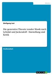 Cover von Die generative Theorie tonaler Musik nach Lehrdal und Jackendoff - Darstellung und Kritik