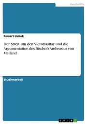 Cover von Der Streit um den Victoriaaltar und die Argumentation des Bischofs Ambrosius von Mailand