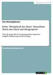 Cover von Kants 'Metaphysik der Sitten': Brauchbare Moral oder Ideal und Hirngespinst?