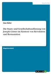 Cover von Die Staats- und Gesellschaftsauffassung von Joseph Görres im Kontext von Revolution und Restauration