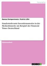 Cover von Standortrelevante Investitionsmotive in der Medienbranche am Beispiel der Financial Times Deutschland