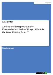 Cover von Analyse und Interpretation der Kurzgeschichte: Eudora Weltys 'Where Is the Voice Coming From ?'