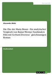 Cover von Die Ehe der Maria Braun - Ein analytischer Vergleich von Rainer Werner Fassbinders Film mit Gerhard Zwerenz' gleichnamigen Roman