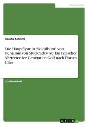 Cover von Die Hauptfigur in 'Soloalbum' von Benjamin von Stuckrad-Barre.Ein typischer Vertreter der Generation Golf nach Florian Illies