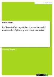 Cover von La 'Transición' española - la naturaleza del cambio de régimen y sus consecuencias