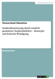 Cover von Studienfinanzierung durch staatlich garantierte Studiendarlehen - Konzepte und kritische Würdigung