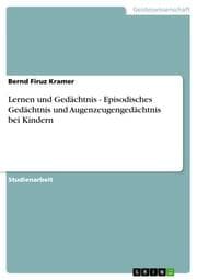 Cover von Lernen und Gedächtnis - Episodisches Gedächtnis und Augenzeugengedächtnis bei Kindern