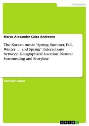 Cover von The Korean movie Spring, Summer, Fall, Winter and Spring. Interactions between Geographical Location, Natural Surrounding and Storyline