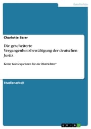 Cover von Die gescheiterte Vergangenheitsbewältigung der deutschen Justiz