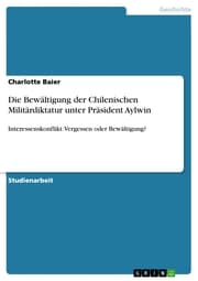 Cover von Die Bewältigung der Chilenischen Militärdiktatur unter Präsident Aylwin