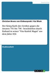 Cover von Der Krieg Karls des Großen gegen die Awaren 791 bis 796 - beschrieben durch Einhard in seiner 'Vita Karloli Magni' aus dem Jahre 836